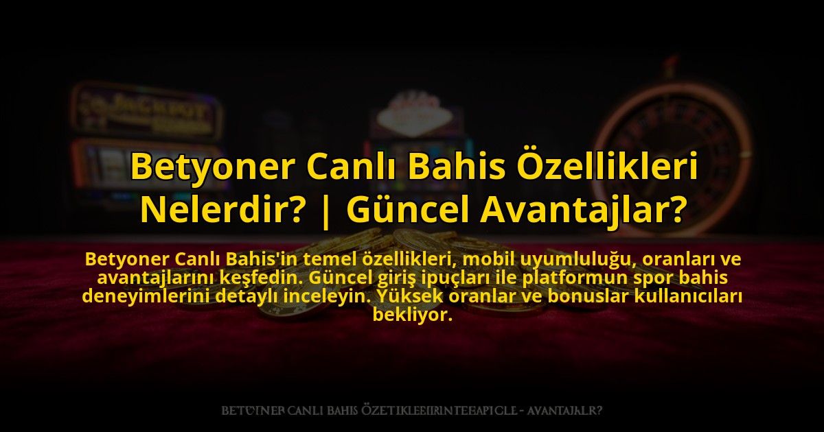 Betyoner-Canli-Bahis-Ozellikleri-Nelerdir-Guncel-Avantajlar-overlay-1772879860.jpg