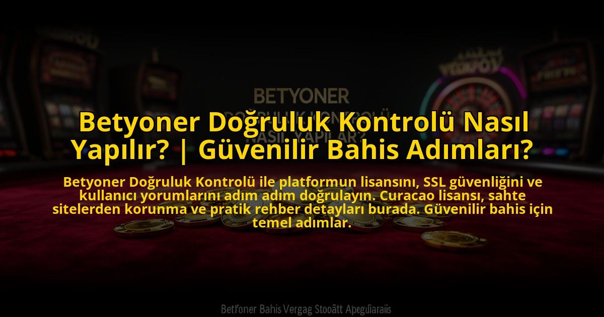 Betyoner-Dogruluk-Kontrolu-Nasil-Yapilir-Guvenilir-Bahis-Adimlari-overlay-1772823085.jpg