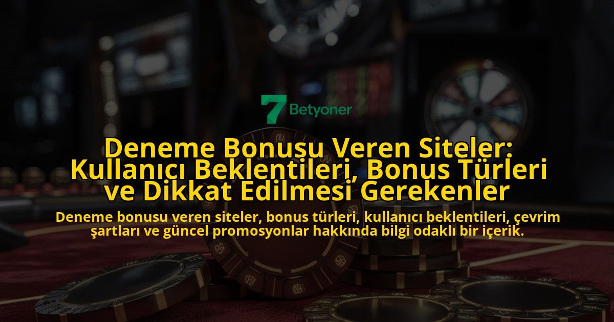 Deneme-Bonusu-Veren-Siteler-Kullanici-Beklentileri-Bonus-Turleri-ve-Dikkat-Edilmesi-Gerekenler-overlay-1778199746.jpg